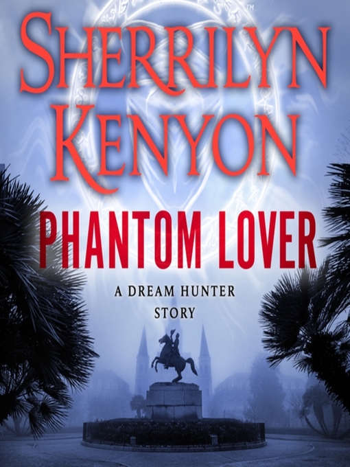 Title details for Phantom Lover by Sherrilyn Kenyon - Wait list
